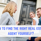 How to find the right real estate agent yourself
