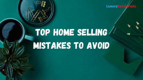 Top Home Selling Mistakes to Avoid