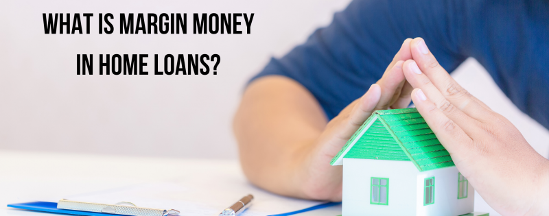 What is margin money in home loans?