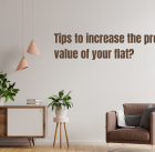 Tips to increase the property value of your flat?